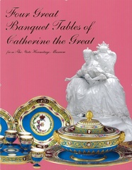 Four Great Banquet Tables of Catherine the Great from the State Hermitage Museum Catalogue